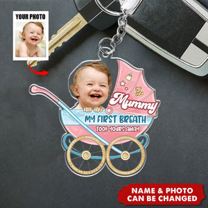 Personalized Photo Gifts For Mom Keychain - Mummy My First Breath Took Yours Away